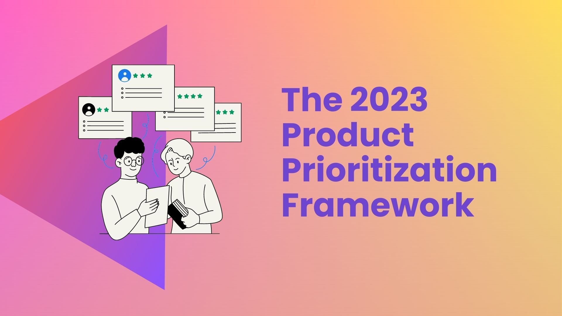 The 2023 Product Prioritization Framework